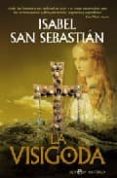 LA VISIGODA di SAN SEBASTIAN, ISABEL 