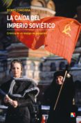 LA CAIDA DEL IMPERIO SOVIETICO di CIMORRA, BORIS 