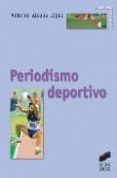 PERIODISMO DEPORTIVO de ALCOBA LOPEZ, ANTONIO 