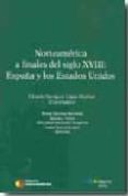 NORTEAMERICA A FINALES DEL SIGLO XVIII: ESPAA Y LOS ESTADOS UNID OS de GARRIGUES, EDUARDO 