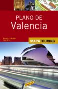 PLANO CALLEJERO DE VALENCIA (MAPA TOURING) di VV.AA. 