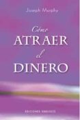 COMO ATRAER EL DINERO de MURPHY, JOSEPH 