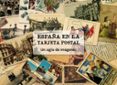 ESPAA EN LA TARJETA POSTAL: UN SIGLO DE IMAGENES di VV.AA. 