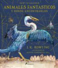 ANIMALES FANTASTICOS Y DONDE ENCONTRARLOS (ILUSTRADO) de ROWLING, J.K. 