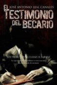 EL TESTIMONIO DEL BECARIO (XIII PREMIO DE NOVELA CIUDAD DE BADAJO Z) de LEAL CANALES, JOSE ANTONIO 