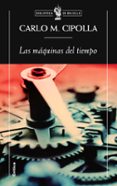 LAS MAQUINAS DEL TIEMPO de CIPOLLA, CARLO M. 