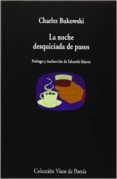 LA NOCHE DESQUICIADA DE PASOS de BUKOWSKI, CHARLES 