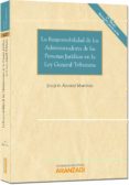 LA RESPONSABILIDAD DE LOS ADMINISTRADORES DE LAS PERSONAS JURIDIC AS EN LA LEY GENERAL TRIBUTARIA (3 ED.) de ALVAREZ MARTINEZ, JOAQUIN 