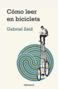 COMO LEER EN BICICLETA de ZAID, GABRIEL 