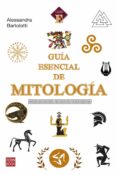 GUIA ESENCIAL DE MITOLOGIA de BARTOLOTTI, ALESSANDRA 