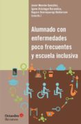 ALUMNADO CON ENFERMEDADES POCO FRECUENTES Y ESCUELA INCLUSIVA di VV.AA. 