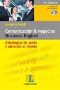 COMUNICACION & NEGOCIOS BUSINESS ENGLISH: ESTRATEGIS DE VENTA Y A TENCION AL CLIENTE di VV.AA. 