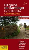 EL CAMINO DE SANTIAGO EN TU MOCHILA: CAMINO FRANCES de POMBO RODRIGUEZ, ANTON 