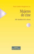 MUJERES DE CINE: 360 ALREDEDOR D ELA CAMARA de CABALLERO WANGUEMERT, MARIA 