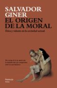 EL ORIGEN DE LA MORAL de GINER, SALVADOR 