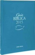 GUIA BIBLICA 2015 di VV.AA. 
