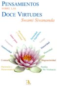 PENSAMIENTOS SOBRE LAS DOCE VIRTUDES LO SIENTO, PERDONAME, TE AMO de SIVANANDA, SWAMI 