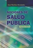 NOCIONES DE SALUD PUBLICA. 2 ED de MARTINEZ HERNANDEZ, J. 