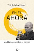 EN EL AHORA: MEDITACIONES SOBRE EL TIEMPO de HANH, THICH NHAT 