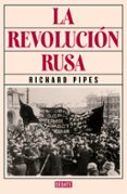 LA REVOLUCIN RUSA de PIPES, RICHARD 