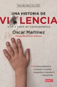 UNA HISTORIA DE VIOLENCIA de MARTINEZ, OSCAR 