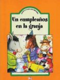 UN CUMPLEAOS EN LA GRANJA + AUDIO CD di VV.AA. 