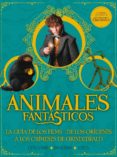 ANIMALES FANTASTICOS. LOS CRIMENES DE GRINDELWALD. GUIA de POTTER, HARRY 