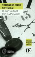 Tiempos De Crisis Sistémica. El Capitalismo Contemporáneo : Una Lectur