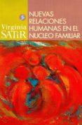 NUEVAS RELACIONES HUMANAS EN EL NUCLEO FAMILIAR (3 ED.) de SATIR, VIRGINIA 