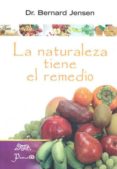 LA NATURALEZA TIENE EL REMEDIO de JENSEN, BERNARD 