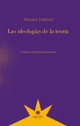 LAS IDEOLOGIAS DE LA TEORIA di JAMESON, FREDRIC 
