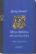 DE LA ESENCIA DE LA CULTURA de SIMMEL, GEORGE 