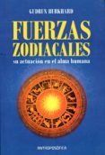 LAS FUERZAS ZODIACALES: SU ACTUACION EN EL ALMA HUMANA de BURKHARD, GUDRUN 