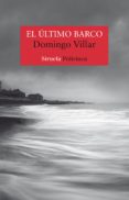 EL LTIMO BARCO (EJEMPLAR FIRMADO POR EL AUTOR) de VILLAR, DOMINGO 