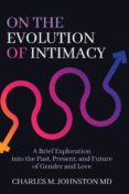 On The Evolution Of Intimacy: A Brief Exploration Of The Past Present