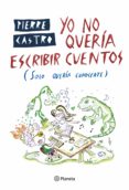 Yo No Quería Escribir Cuentos (ebook)
