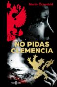NO PIDAS CLEMENCIA (MAX ANGER SERIES 1) di OSTERDAHL, MARTIN 