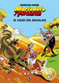 MORTADELO Y FILEMON: EL CASO DEL BACALAO (MAGOS DEL HUMOR 6) di IBAEZ, FRANCISCO 