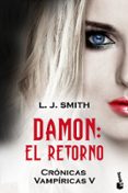 DAMON: EL RETORNO (CRONICAS VAMPIRICAS V) de SMITH, L.J.   SMITH, L.J. 
