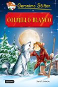 GRANDES HISTORIAS : COLMILLO BLANCO de STILTON, GERONIMO 