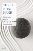 SINTIENDO LA PAZ: EL ARTE DE VIVIR CONSCIENTEMENTE de HANH, THICH NHAT 