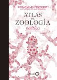ATLAS DE ZOOLOGA POTICA de TERRAZZONI, JULIE POUYDEBAT, EMMANU 