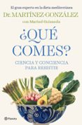 QUE COMES?: CIENCIA Y CONCIENCIA PARA RESISTIR de MARTINEZ GONZALEZ, MIGUEL ANGEL 