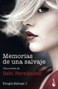 MEMORIAS DE UNA SALVAJE de FERNANDEZ, BEBI 