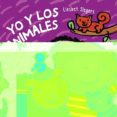 YO Y LOS ANIMALES  ( COMETA 5 ) de SLEGERS, LIESBET 