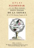 ATLAS ELEMENTAR: METODO NUEVO, BREVE, FACIL Y DEMOSTRATIVO PARA A PRENDER LA GEOGRAFIA POR SI MISMO O ENSEARLA AUN A LOS NIOS di VV.AA. 