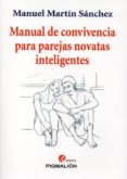MANUAL DE CONVIVENCIA PARA PAREJAS NOVATAS INTELIGENTES di MARIN SANCHEZ, MANUEL 