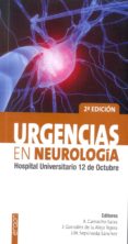 URGENCIAS EN NEUROLOGIA. HOSPITAL UNIVERSITARIO 12 DE OCTUBRE (2 ED) de CAMACHO SALAS, A. GONZALEZ DE LA ALEJA TEJERA, J. SEPULVEDA SANCHEZ, J.M. 