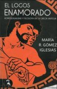 EL LOGOS ENAMORADO di GOMEZ IGLESIAS, MARIA R. 