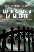AMIGOS HASTA LA MUERTE de NEUHAUS, NELE 